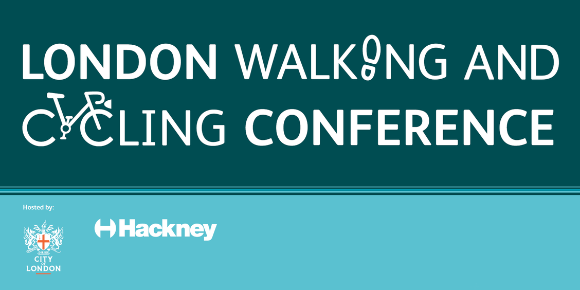 Banner reading 'London Walking and Cycling Conference' with footprint and bike symbols. It also reads 'hosted by' followed by the logos of the City of London Corporation and Hackney Council.