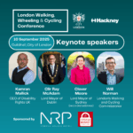 Promotional graphic for the London Walking, Wheeling & Cycling Conference on 10 September 2025 featuring keynote speakers Kamran Mallick, Cllr Ray McAdam, Clover Moore, and Will Norman.