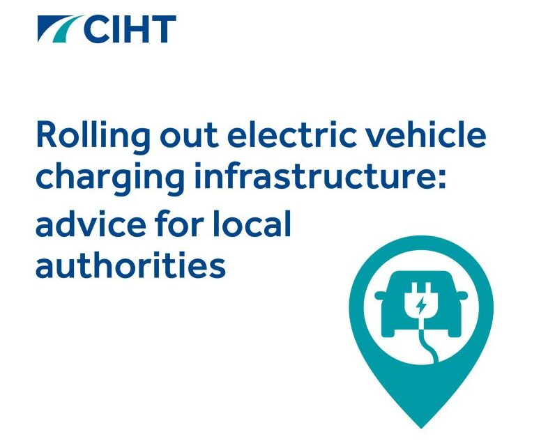 Cover page titled 'Rolling out electric vehicle charging infrastructure: advice for local authorities' with CIHT logo and a charging station icon inside a location pin.